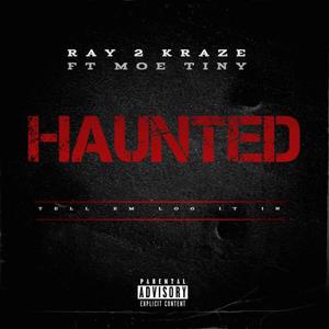 HAUNTED (feat. Moe Tiny) [Explicit]