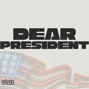 Dear President (Explicit)