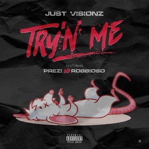 Try'n Me(feat. Prezi & Robbioso) (Explicit)