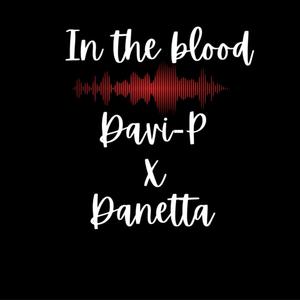 In the blood (feat. Dannetta)