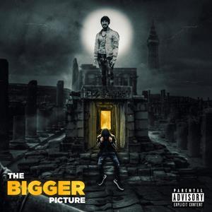 The Bigger Picture (Explicit)