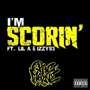 I'm Scoring (feat. Lil A & Izzy93) (Explicit)