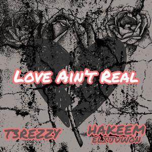 Love Ain't Real (Explicit)