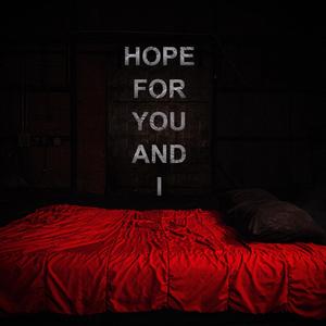 Hope For You And I