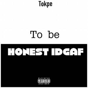 To be honest IDGAF (Explicit)