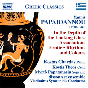 Papaioannou, Y.A.: in The Depth of The Looking Glass / Associations / Erotic / Rhythms and Colours (Chardas, Theos, Papatanasiu, Dissonart Ensemble)