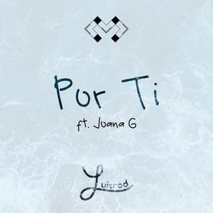 Por Ti(feat. Joana G)