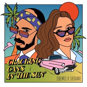 Cracking Cans in the Sun (Explicit)