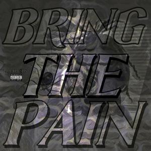 Bring The Pain (Explicit)