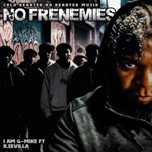 No Frenemies (feat. Ril Sevilla) [Explicit]