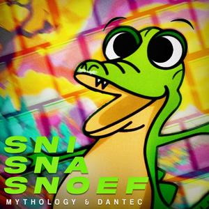 Sni Sna Snoef (Mythology bootleg) (feat. Dantec)