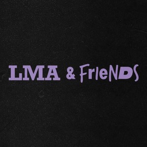 LMA & FRIENDS (Live)