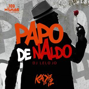 Papo de naldo (Explicit)