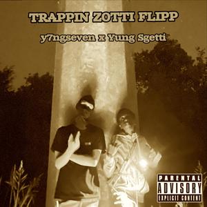 Trappin Zotti Flipp (feat. kltekk) (Explicit)