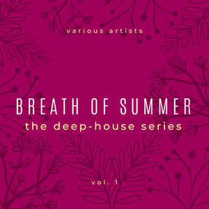 Breath of Summer, Vol. 1 (The Deep House Series) [Explicit]