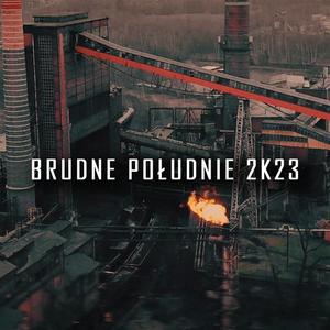 Brudne południe 2K23 (feat. Koło, Winsky, Gorol TRT, Kubies UP, ASK SQUAD, Cichy Pit, RAPUM, BUTLA SOLO, Dejlu, Fundament Grafomani, NINJA SPK & DJ Bili) (Explicit)