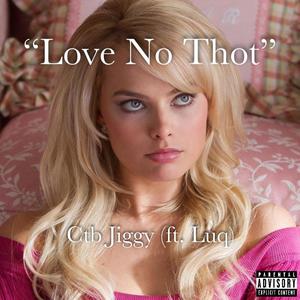 Love No Thot (Explicit)