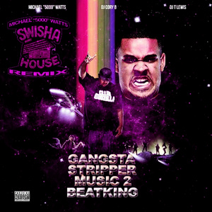 Gangsta Stripper Music 2: DJ Michael "5000" Watts Swishahouse Remix