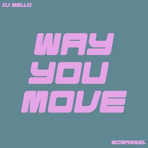 Way You Move (feat. 808angel)