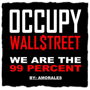 Occupy Wallstreet (We Are the 99 Percent)