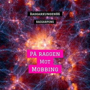 På Raggen Mot Mobbing (feat. Raggarpong)