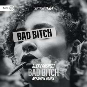 Bad ***** (Arkangel Remix)