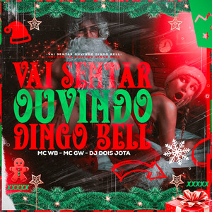 Vai Sentar Ouvindo DINGO BELL (Explicit)