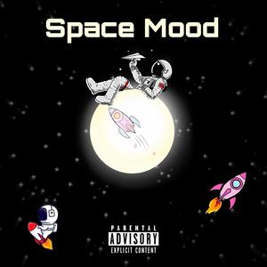 SPACE MOOD (Explicit)