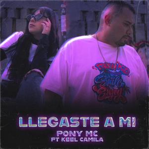 Llegaste a mi (feat. Keel Camila) (Explicit)