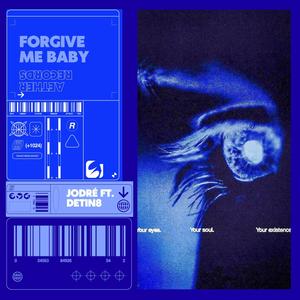 Forgive Me Baby (feat. Detin8)