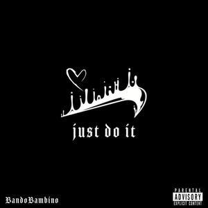 Just Do It (Explicit)