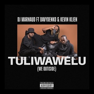 Tuliwawelu (We Outside) [feat. Davydenko & Kevin Klein] [Explicit]