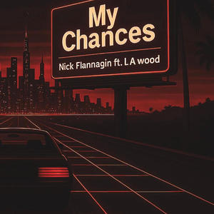 My Chances (feat. L A wood) (Explicit)