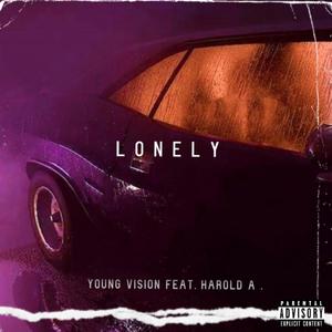 Lonely (feat. Young Vision & Harold A)