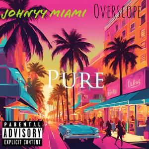 Pure (feat. Overscope) [Explicit]