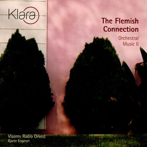 The Flemish Connection: Orchestral Music II