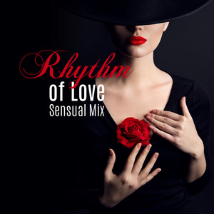 Rhythm of Love: Sensual Mix