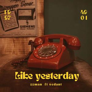 Like Yesterday (feat. ZZ MAN)