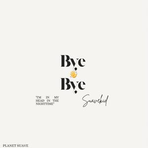 Bye Bye (Explicit)