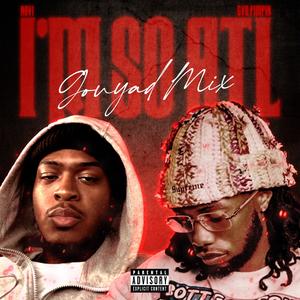 I'm So ATL Gouyad Mix (feat. Novi) (Explicit)