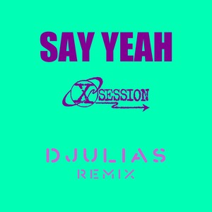 Say Yeah (DJULIAS Remix)