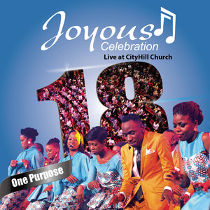 Joyous Celebration, Vol. 18: One Purpose (Live at CityHill Church, Durban 2014) [Deluxe Video Version]