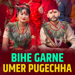 Bihe Garne Umer Pugechha