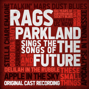 Rags Parkland Sings the Songs of the Future (Original Cast Recording)