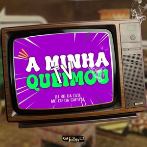 A Minha Tv Queimou (Explicit)