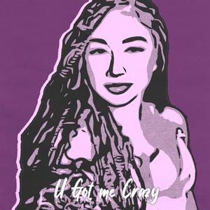 You Got Me Crazy (Explicit)