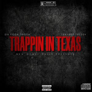 Trappin In Texas (feat. Trapboy Freddy) [Explicit]