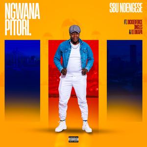 Ngwana Pitori (feat. DickierForce, Jingles & Dj Dikapa)