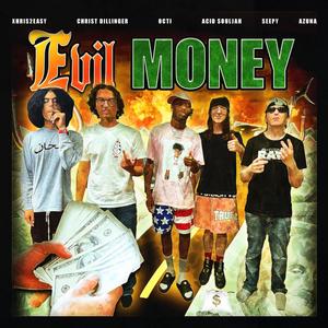 Evil Money (feat. Octi, Christ Dillinger, Xhris2Eazy, Seepy & Shadow Wizard Money Gang) (Explicit)