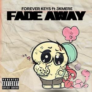 Fade Away (feat. 3KMERE) (Explicit)